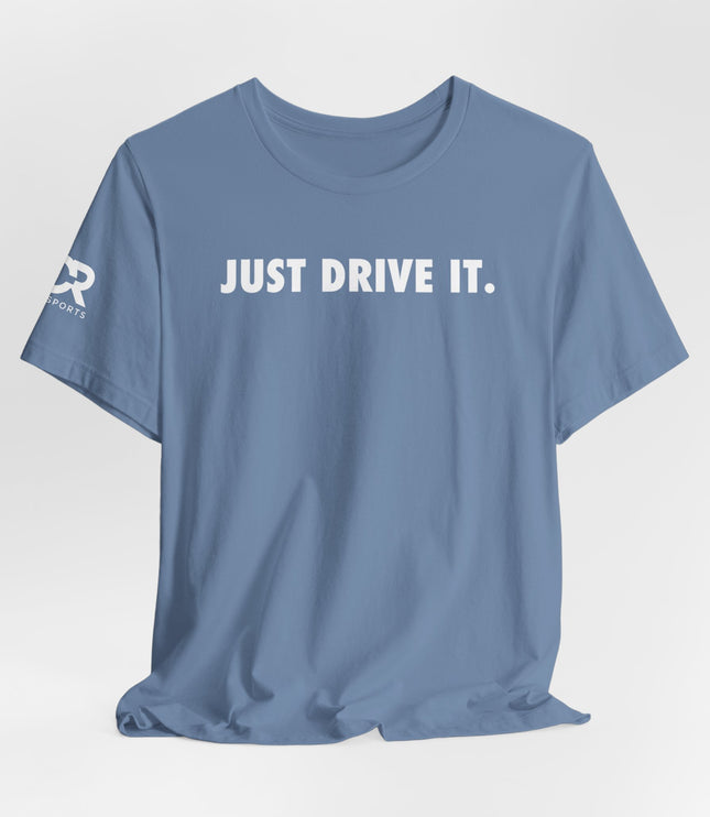 Just Drive It.