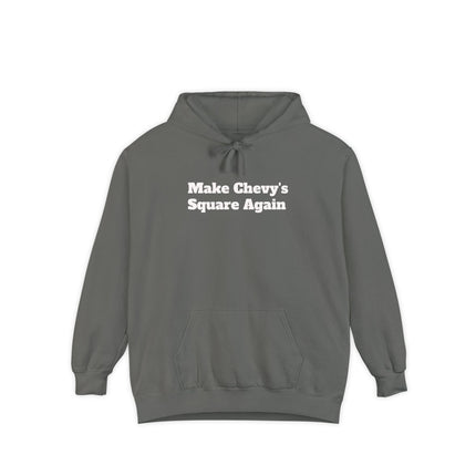 Make Chevy’s Square Again Hoodie