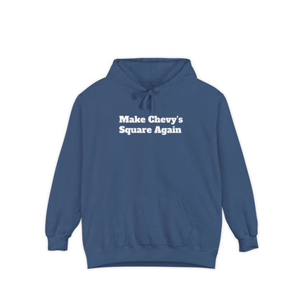 Make Chevy’s Square Again Hoodie