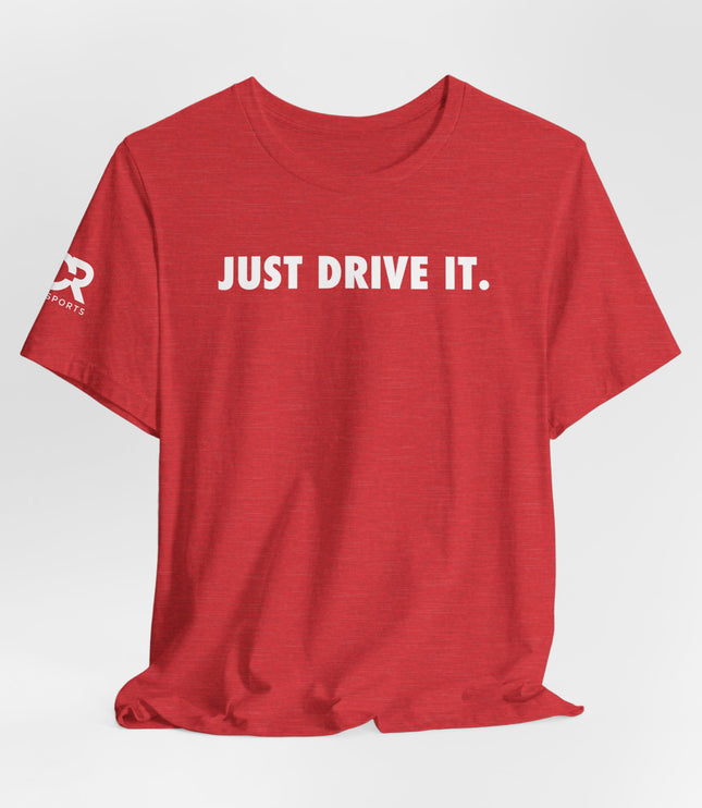Just Drive It.