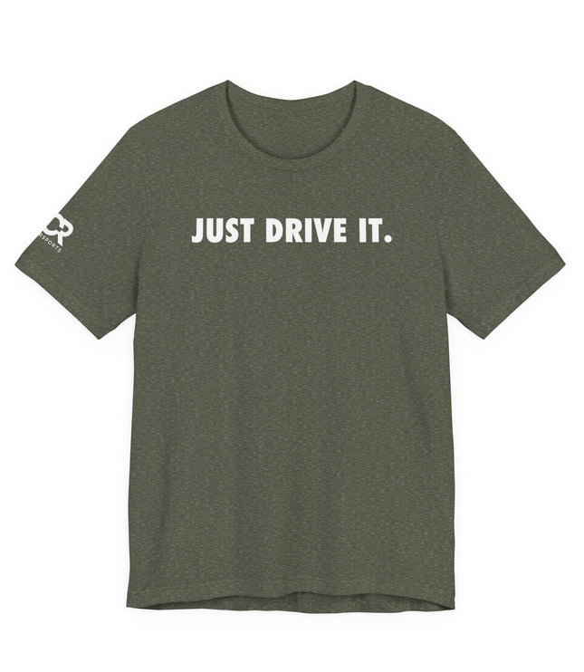 Just Drive It.