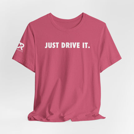 Just Drive It.