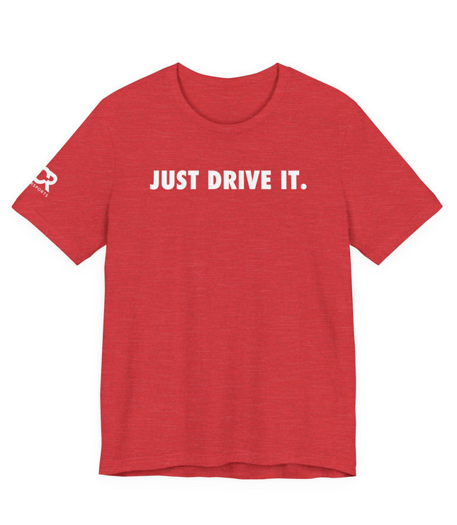 Just Drive It.