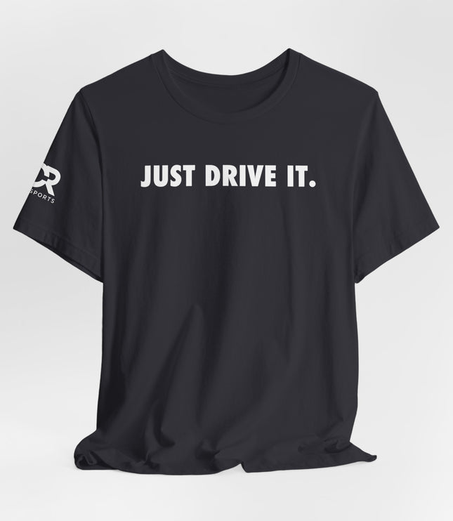 Just Drive It.